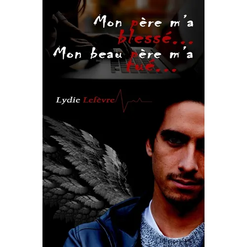 Mon pere m'a blesse... Mon beau-pere m'a tue...