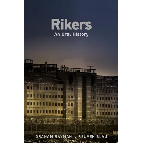 Rikers: An Oral History