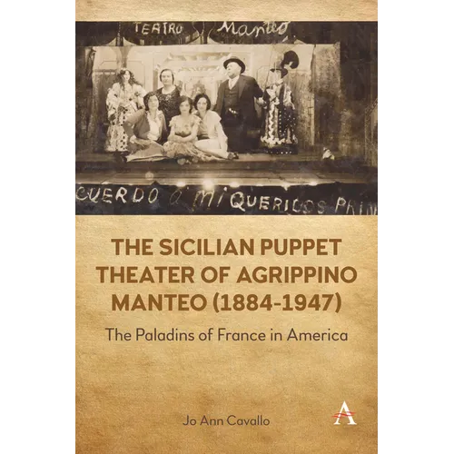 The Sicilian Puppet Theater of Agrippino Manteo (1884-1947): The Paladins of France in America