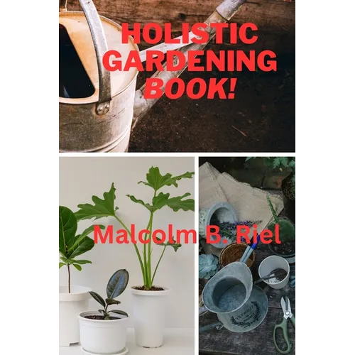 Holistic Gardening Book!
