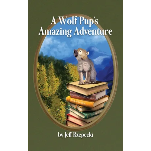 A Wolf Pup's Amazing Adventure