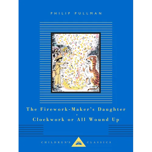 The Firework-Maker's Daughter; Clockwork or All Wound Up: Two Tales