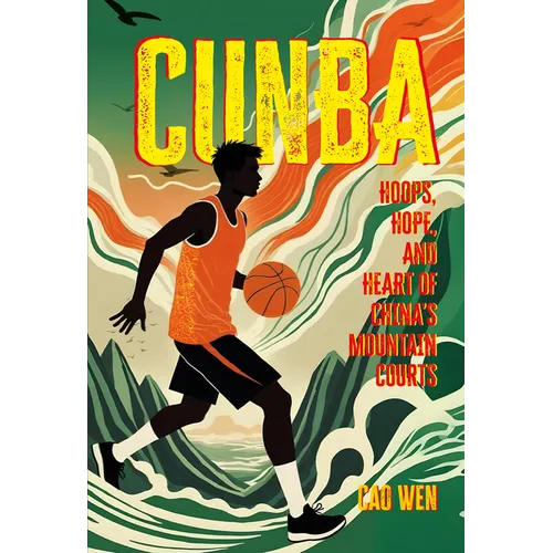 Cunba: Hoops, Hope, and Heart of China's Mountain Courts