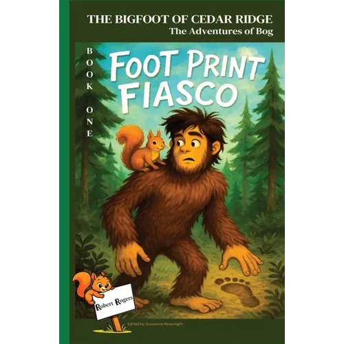 The Bigfoot of Cedar Ridge: The Adventures of Bog: "Foot Print Fiasco"