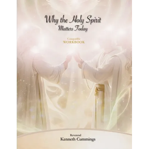 Why the Holy Spirit Matters Today (Workbook)