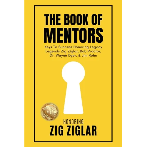 The Book of Mentors - Honoring Legacy Legend Zig Ziglar