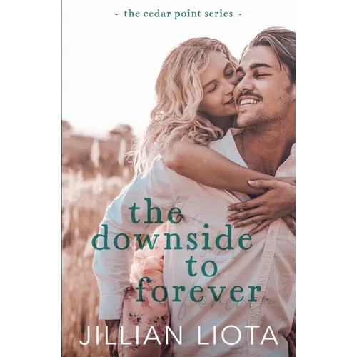 The Downside to Forever: A Single Mom, Next-Door Neighbor, Small Town Romance