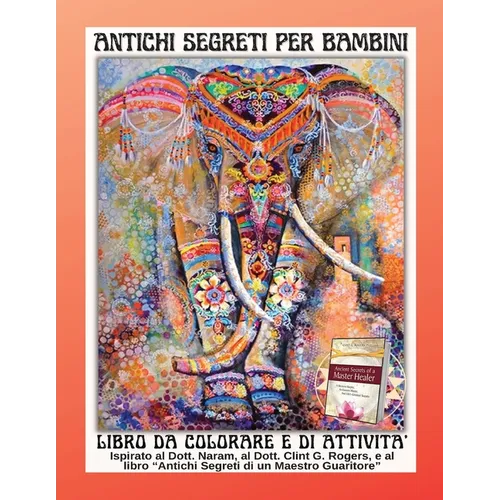 Antichi Segreti per Bambini: Libro da Colorare e di Attività