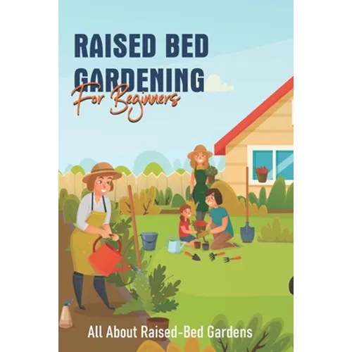 Raised Bed Gardening For Beginners: All About Raised-Bed Gardens: Strategies For Pest And Weed Control