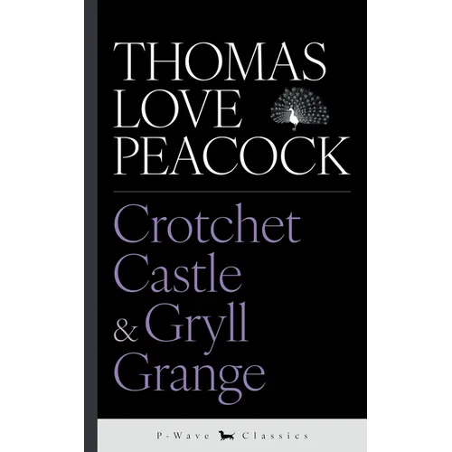 Crotchet Castle & Gryll Grange