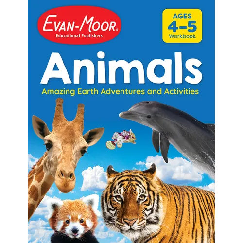 Animals: Amazing Earth Adventures and Activities, Age 4 - 5 Workbook