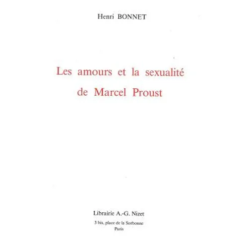 Les Amours Et La Sexualite de Marcel Proust