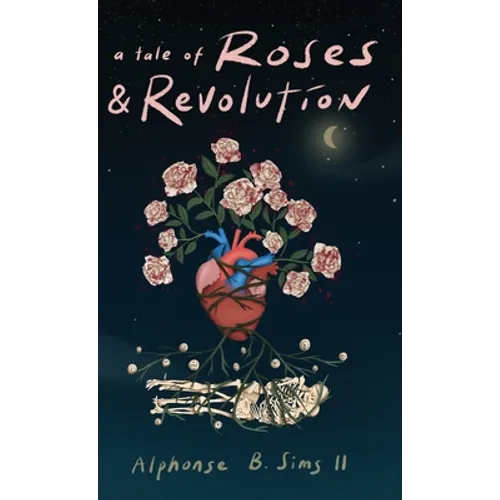 A Tale of Roses: & Revolution