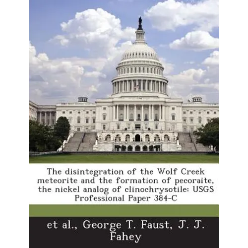 The disintegration of the Wolf Creek meteorite and the formation of pecoraite, the nickel analog of clinochrysotile: USGS Professional Paper 384-C