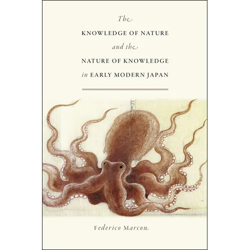 The Knowledge of Nature and the Nature of Knowledge in Early Modern Japan - Paperback