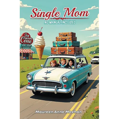 Single Mom, No Manual Included