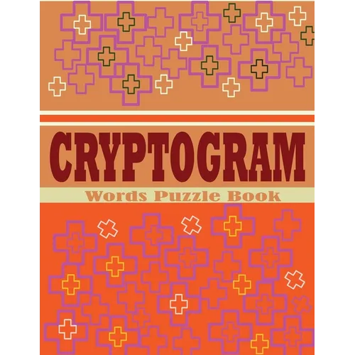 Cryptogram Words Puzzle Book: Large Print Cryptoquip Book for Adults, Seniors and Teens - Exciting And Stress Relief Brain Games