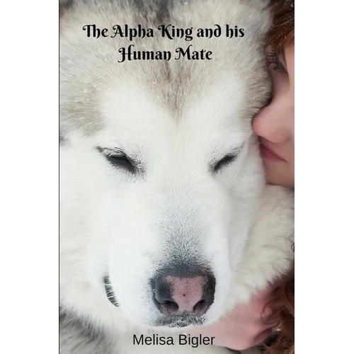 The Alpha King and his Human Mate