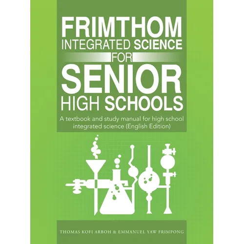 FrimThom Integrated Science for Senior High Schools: A textbook and study manual for high school integrated science (English Edition)