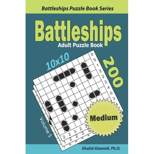Battleships Adult Puzzle Book: 200 Medium (10x10) Puzzles