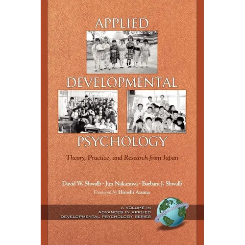 Applied Developmental Psychology: Theory, Practice, and Research from Japan (PB)