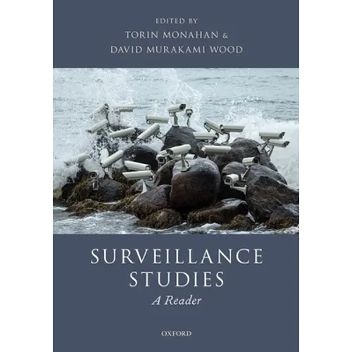 Surveillance Studies: A Reader