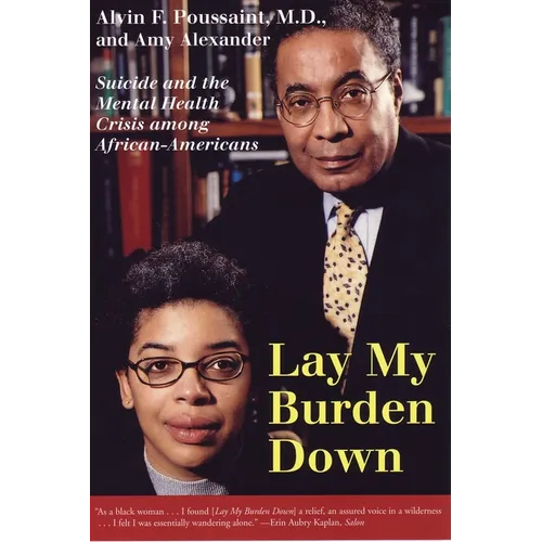 Lay My Burden Down: Suicide and the Mental Health Crisis Among African-Americans