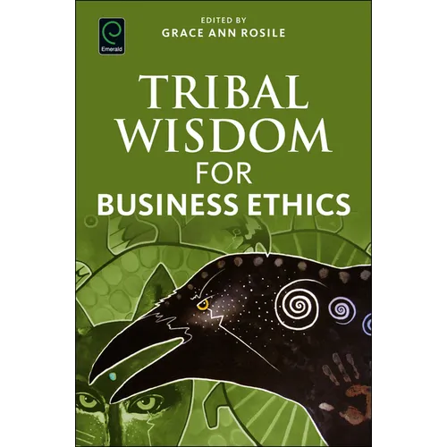 Tribal Wisdom for Business Ethics