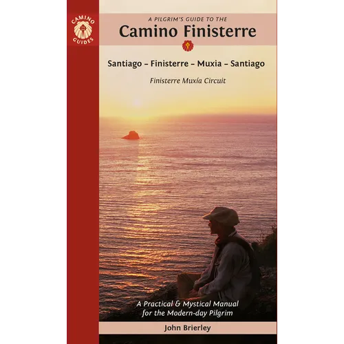 A Pilgrim's Guide to the Camino Finisterre: Including Muxía Circuit: Santiago -- Finisterre -- Muxía -- Santiago