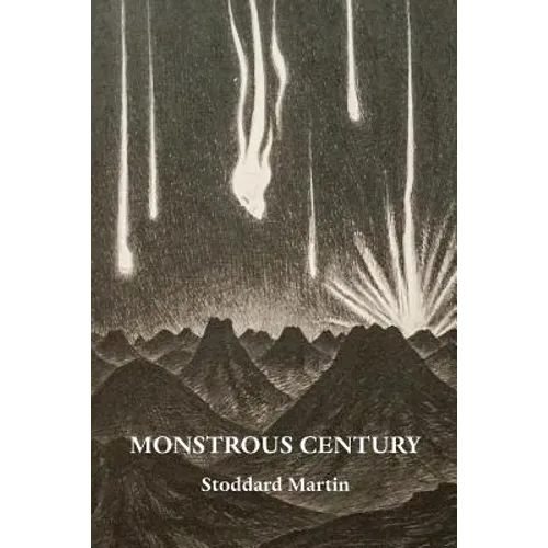 Monstrous Century: Essays in 'the Age of the Feuilleton'