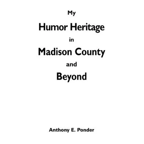 My Humor Heritage in Madison Country and Beyond