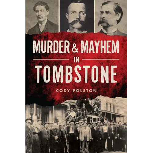 Murder & Mayhem in Tombstone