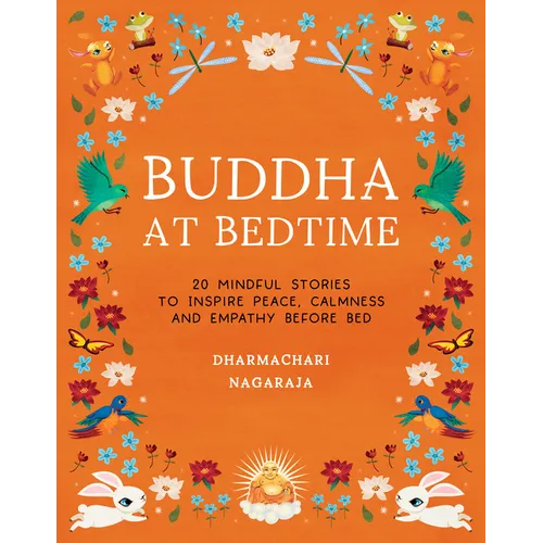 Buddha at Bedtime: 20 Mindful Stories to Inspire Peace, Calmness, and Empathy Before Bed