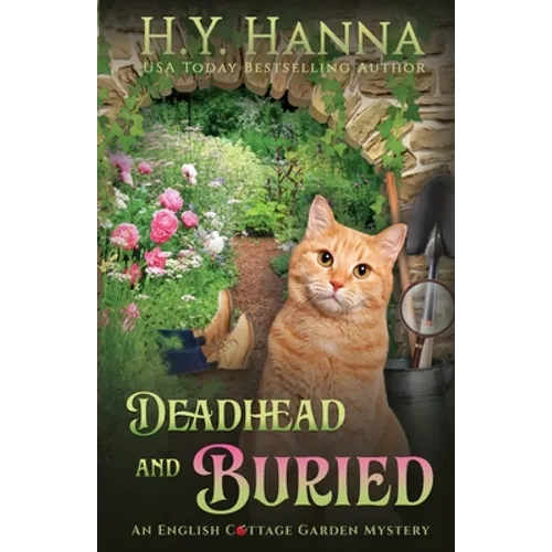 Deadhead and Buried: The English Cottage Garden Mysteries - Book 1
