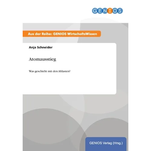 Atomausstieg: Was geschieht mit den Altlasten?