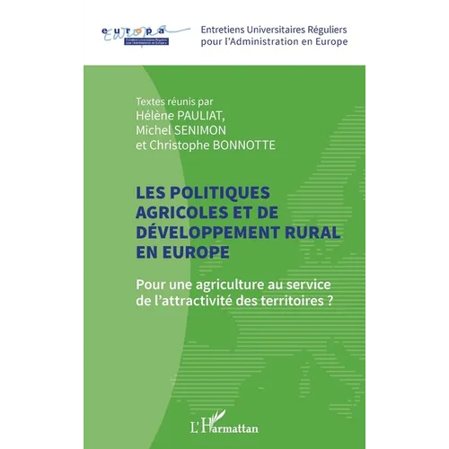 Les politiques agricoles et de développement rural en Europe: Pour une agriculture au service de l'attractivité des territoires ?