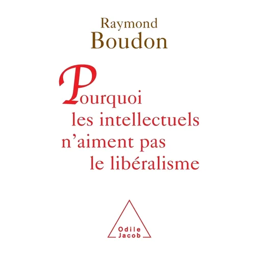 Why intellectuals don't like liberalism / Pourquoi les intellectuels n'aiment pas le libéralisme