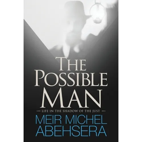 The Possible Man: Life In The Shadow of The Just