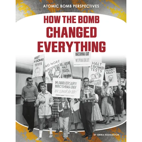 How the Bomb Changed Everything
