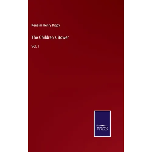 The Children's Bower: Vol. I