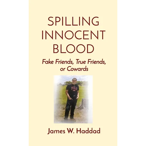 Spilling Innocent Blood: Fake Friends, True Friends, or Cowards