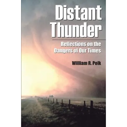 Distant Thunder: Reflections on the Dangers of Our Times