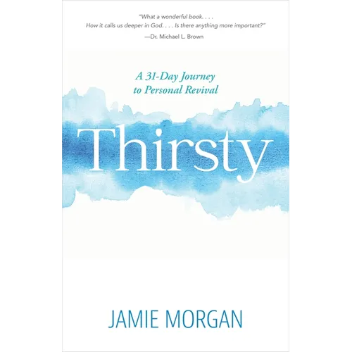 Thirsty: A 31-Day Journey to Personal Revival