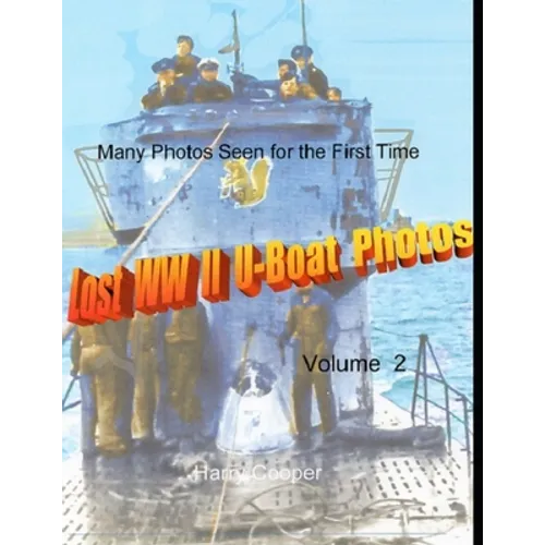 Lost WW II U-Boat Photos (Vol. II)