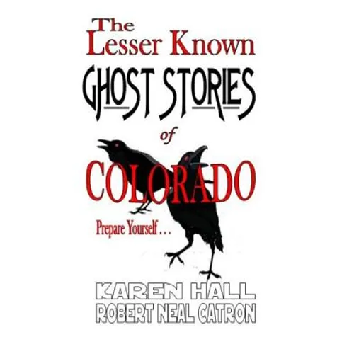 The Lesser Known Ghost Stories of Colorado Book 1 and 2