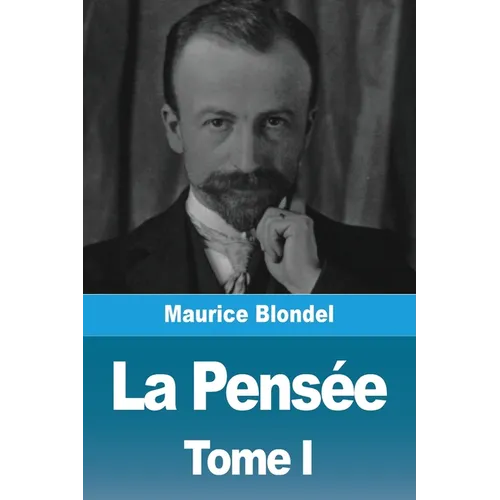 La Pensée: Tome I