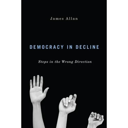 Democracy in Decline: Steps in the Wrong Direction