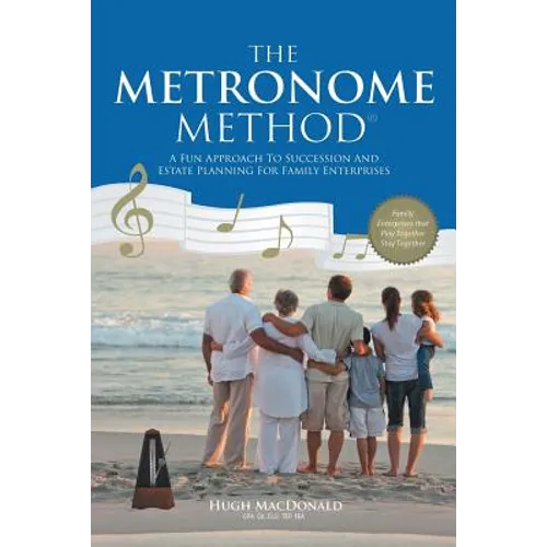 The Metronome Method: A Fun Approach to Succession and Estate Planning for Family Enterprises
