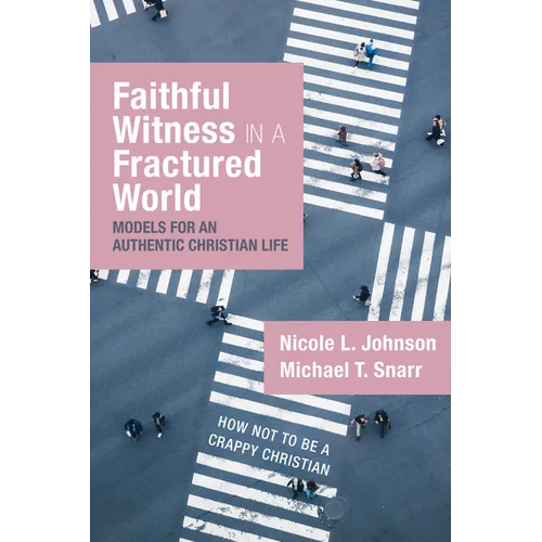 Faithful Witness in a Fractured World: Models for an Authentic Christian Life
