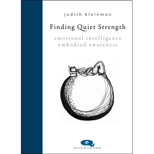 Finding Quiet Strength: Emotional Intelligence, Embodied Awareness